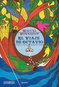 El viaje de Octavio - Miguel Bonnefoy - ebook