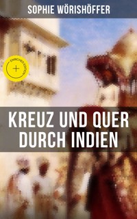 Kreuz und quer durch Indien - Sophie Wörishöffer - ebook