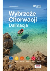 Wybrzeże Chorwacji Dalmacja #Travel&Style - zbiorowa praca - książka