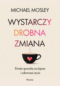 Wystarczy drobna zmiana - Michael Mosley - książka