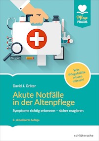 Akute Notfälle in der Altenpflege - David J. Gräter - ebook