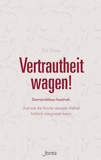 Vertrautheit wagen! - Ed Shaw - ebook