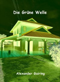 Die Grüne Welle - Alexander Gairing - ebook