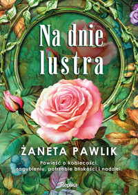 Na dnie lustra - Żaneta Pawlik - ebook + książka