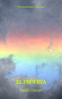 El profeta (Prometheus Classics) - Kahlil Gibran - ebook