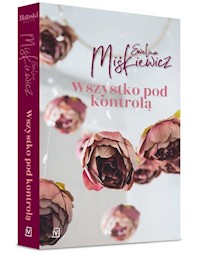 Wszystko pod kontrolą - Miśkiewicz Ewelina - książka