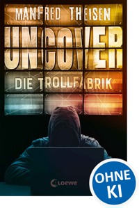 Uncover - Die Trollfabrik - Manfred Theisen - ebook