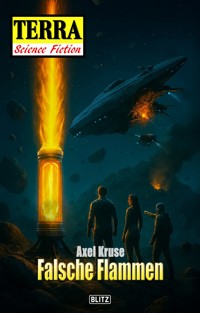 Terra - Science Fiction 25: Falsche Flammen - Axel Kruse - ebook