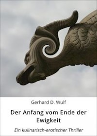Der Anfang vom Ende der Ewigkeit. - Gerhard D. Wulf - ebook