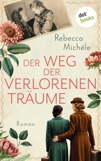 Der Weg der verlorenen Träume - Rebecca Michéle - ebook