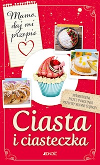Mamo daj mi przepis Ciasta i ciasteczka - Bielecka Justyna - książka