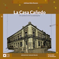 La Casa Cañedo - Adriana Ruiz Razura - ebook