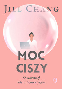 Moc ciszy. O sekretnej sile introwertyków - Jill Chang - ebook + książka