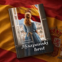 Hiszpański brat - Katarzyna Nowosielska - ebook + audiobook + książka