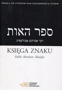 Księga Znaku Rabbi Abraham Abulafia - Krawczyk Mikołaj Arje - książka