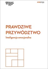 Prawdziwe przywództwo Inteligencja emocjonalna Harvard Business Review -  - książka