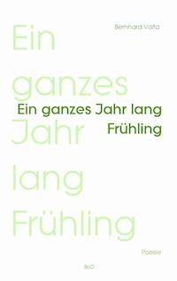 Ein ganzes Jahr lang Frühling - Bernhard Valta - ebook