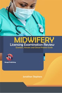 Midwifery Licensing Examination Review. Questions, Answers and Clinical Practice Guide - Jonathan Stephens - ebook