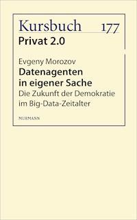 Datenagenten in eigener Sache - Evgeny Morozov - ebook