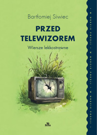 Przed telewizorem. Wiersze lekkostrawne - Siwiec Bartłomiej - ebook