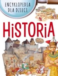 Encyklopedia dla dzieci Historia -  - książka