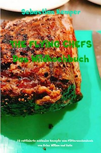 THE FLYING CHEFS Das Wildkochbuch - Sebastian Kemper - ebook