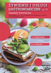 Żywienie i usługi gastronomiczne Część VI Zasady żywienia - Kołłajtis-Dołowy Anna, Kozłowska Katarzyna, Pietruszka Barbara - książka