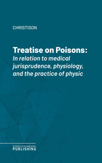Treatise on Poisons - Christison - ebook