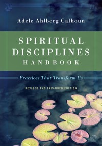 Spiritual Disciplines Handbook - Adele Ahlberg Calhoun - ebook