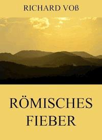 Römisches Fieber - Richard Voß - ebook