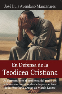 En Defensa de la Teodicea Cristiana - José Luis Avendaño Manzanares - ebook