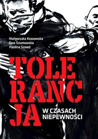 Tolerancja w czasach niepewności - Kossowska Małgorzata, Szumowska Ewa, Szwed Paulina - książka