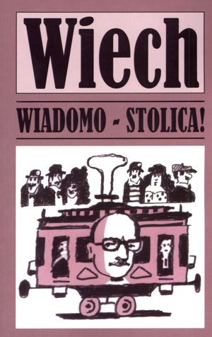 Wiadomo - stolica! - Stefan Wiechecki "Wiech" - książka