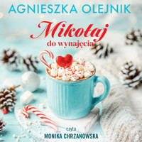 Mikołaj do wynajęcia - Agnieszka Olejnik - ebook + audiobook + książka