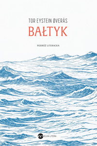 Bałtyk. Podróż literacka - Tor EysteinØverås - książka