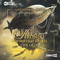 Kroniki rozdartego świata. Tom 3. Cień Gildii - Aleksandra Janusz - audiobook
