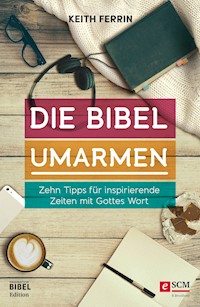Die Bibel umarmen - Keith Ferrin - ebook