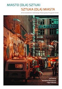 Miasto (dla) sztuki. Sztuka (dla) miasta -  - książka