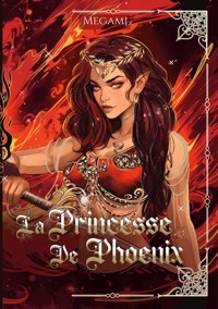 La Princesse de Phoenix - Megami . - ebook