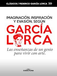 Imaginación, inspiración y evasión, según García Lorca - Federico García Lorca - ebook