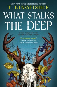 Sworn Soldier - What Stalks the Deep - T. Kingfisher - ebook