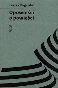 Opowieści o powieści - Leszek Bugajski - ebook + książka