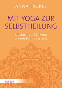Mit Yoga zur Selbstheilung - Anna Trökes - ebook