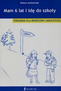 Mam 6 lat i idę do szkoły - Janiszewska Bożena - książka