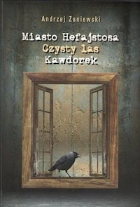 Miasto Hefajstosa Czysty las Kawdorek - Andrzej Zaniewski - książka