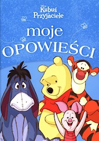 Moje opowieści Disney Kubuś Przyjaciele -  - książka