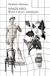 Książę sieci Bruno Latour i metafizyka - Harman Graham - książka