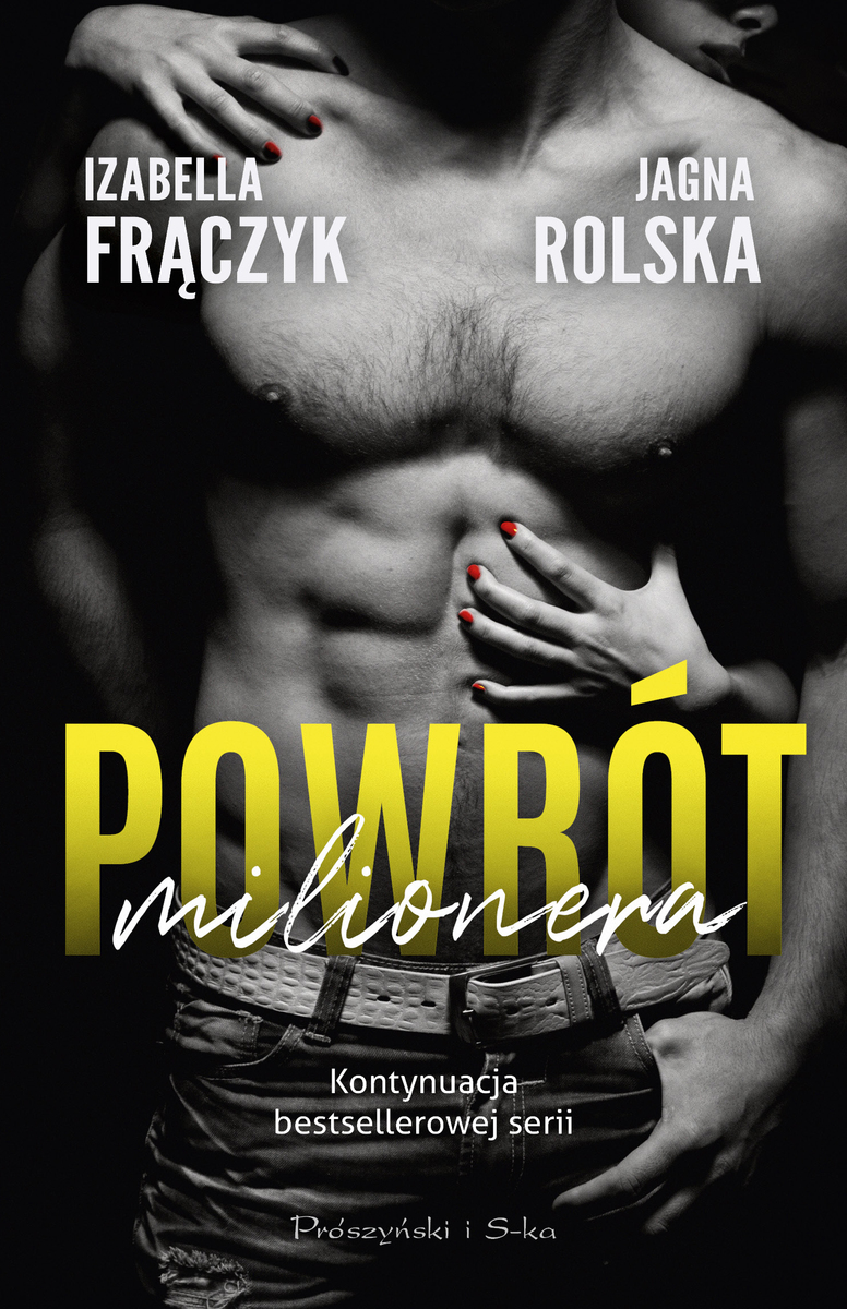 Powrót milionera. Seria Kaprys milionera. Tom 3 - Izabella Frączyk, Jagna Rolska - książka
