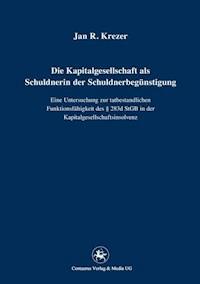 Die Kapitalgesellschaft als Schuldnerin der Schuldnerbegünstigung - Jan R. Krezer - ebook