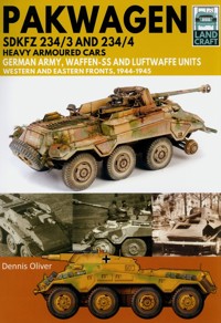 Land Craft 11: Pakwagen SDKFZ 234/3 and 234/4 Heavy Armoured Cars - Oliver Dennis - książka